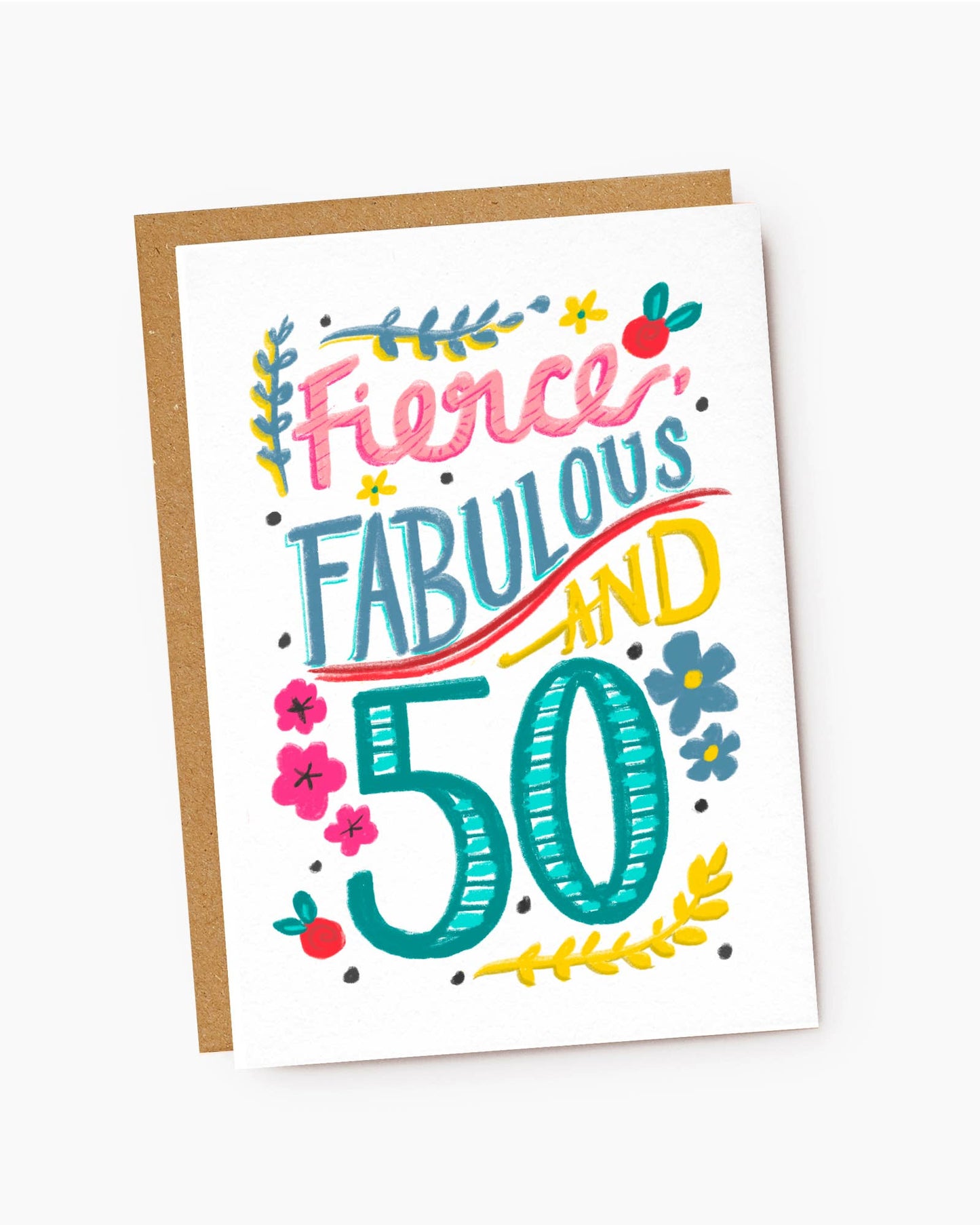 Greeting card with 'Fierce, Fabulous and 50' text on a white background